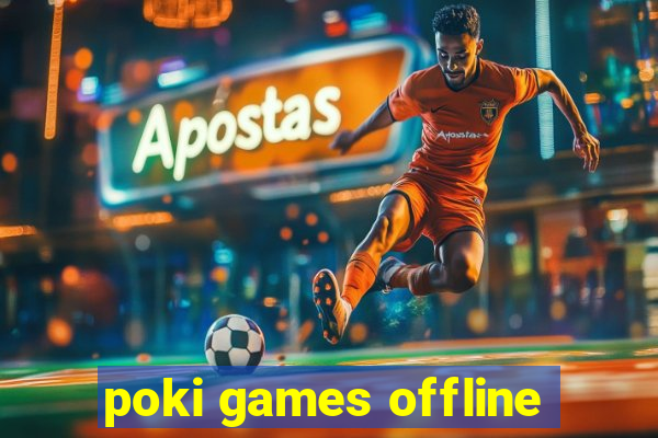 poki games offline